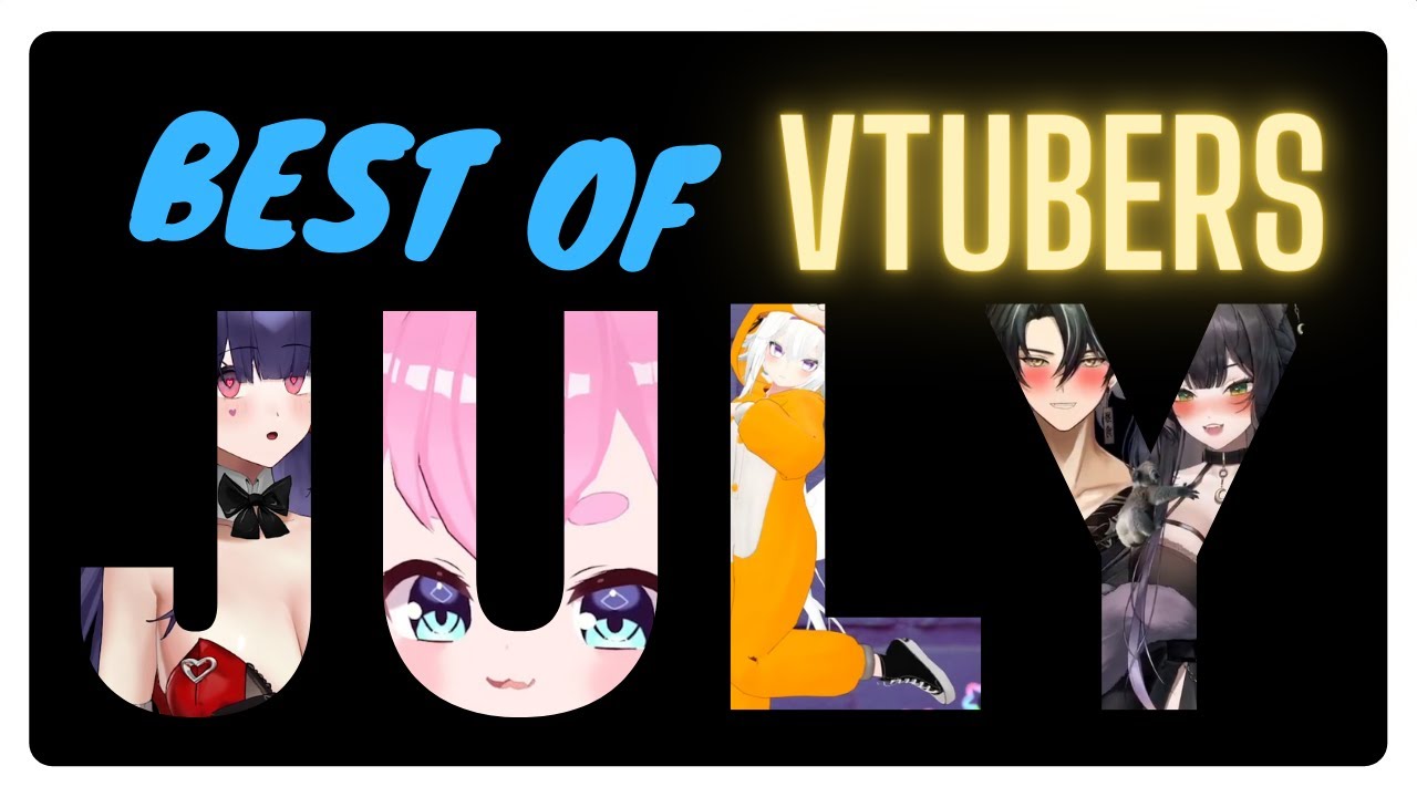 Vtuber Madness: July
