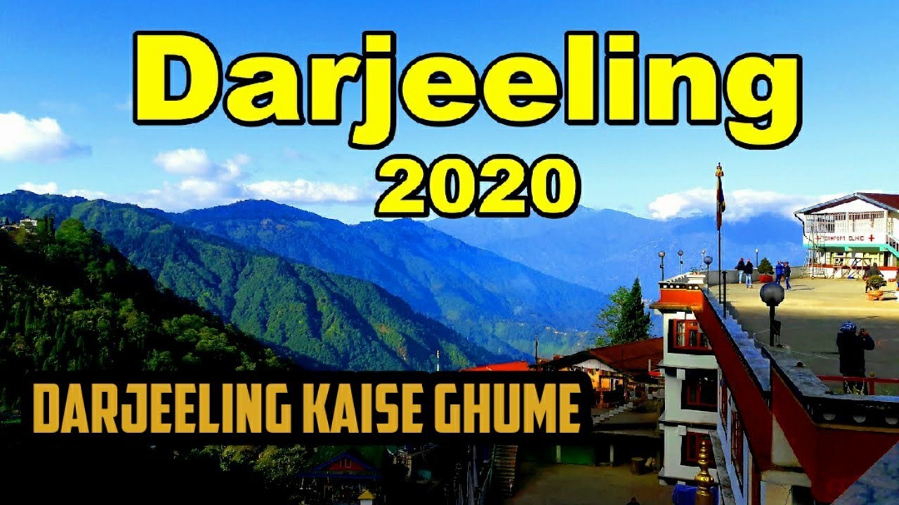 Top Darjeeling Tourist Places 2020 | Darjeeling