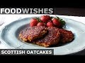 Scottish Oatcakes (Oatmeal Pancakes) - Food Wishes
