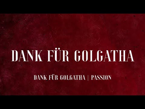 Dank für Golgatha