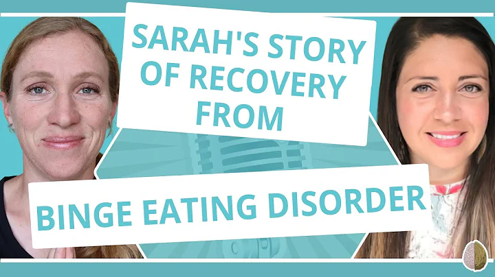 Recovering from Binge Eating, Sarah's Story- The B...