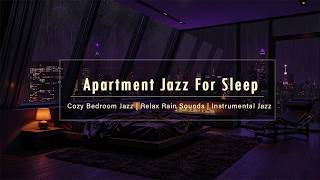 Elegant Night Jazz In A Luxury Bedroom🌧️ Deep Sleep Music | Rain Sounds & Fireplace Ambience