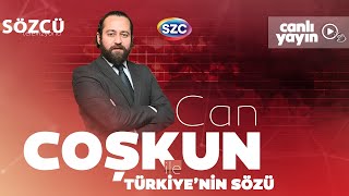 #CANLI Can Coşkun ile Türkiye'nin Sözü | Erdoğan - Özgür Özel, İsrail'in Refah Saldırısı, Vergiler