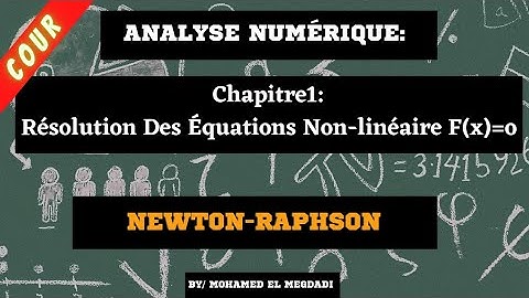 6📌 chapitre 1: Résolution Des Équations Non-linéaires | la méthode de Newton-Raphson