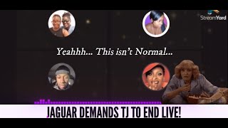 Jaguar Wright DEMANDS TJ to end her Live Aggressively!