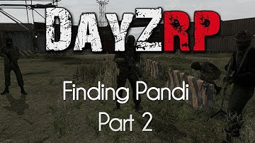 ARMA 2: DayZRP Mod — Finding Pandi — Part 2 — Choose Your Allegiance!