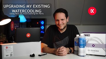 UPGRADING MY EXISTING WATERCOOLING! - EK Fluid Gaming Kit