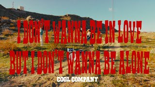 Cool Company - I Don't Wanna Be In Love, But I Don't Wanna Be Alone | Official Music Video