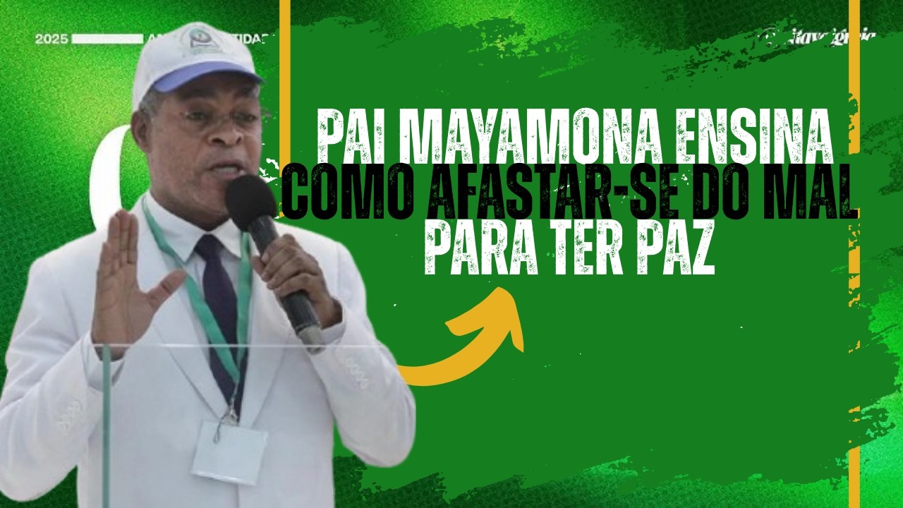 PAI MAYAMONA ensina como AFASTAR-SE do MAL