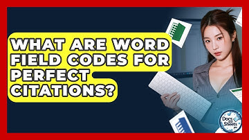 What Are Word Field Codes For Perfect Citations? - Docs and Sheets Pro