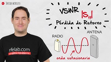 Inside Wireless en Español: VSWR, |S11|, Pérdida de Retorno