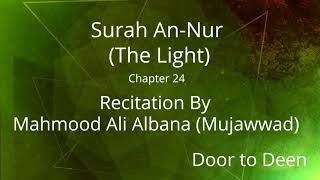 Surah An-Nur (The Light) Mahmood Ali Albana (Mujawwad)  Quran Recitation