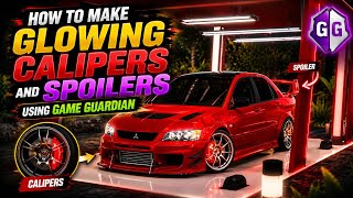 HOW TO MAKE GLOWING CALIPERS & SPOILERS USING GAME GUARDIAN | CPMLEARNS95