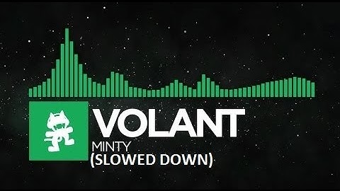 Volant - Minty (Slowed Down)