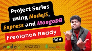 Freelance Project Series using NodeJS Express and MongoDb in Hindi