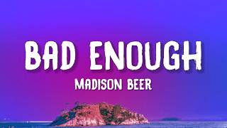 Madison Beer - bad enough (Lyrics) @tiktokhymn6171