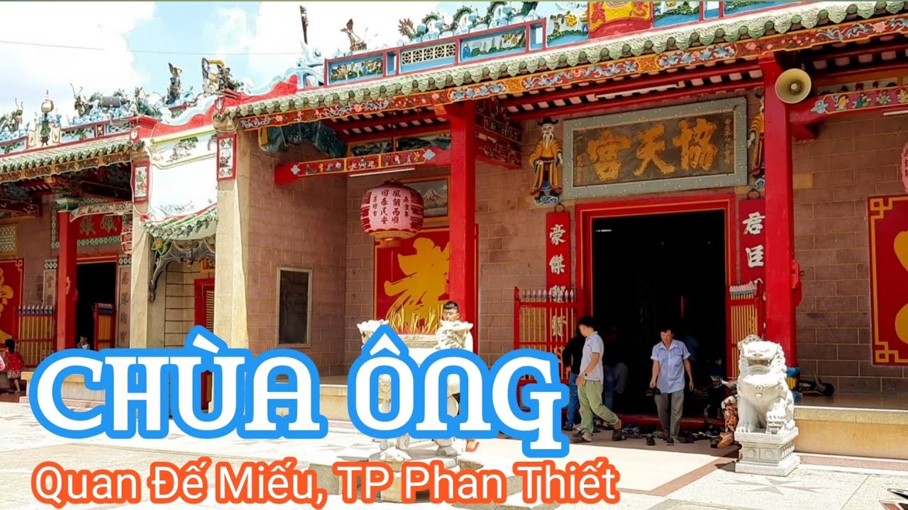 chùa ông phan thiết New Update CHÙA ÔNG (QUAN ĐẾ MIẾU) - Nét Văn Hóa Kiến Trúc Đặc Trưng Của Người Hoa Tại TP PHAN THIẾT | VVDTN