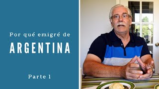 WHY I EMIGRATED FROM ARGENTINA | Daniel's Story  Part 1