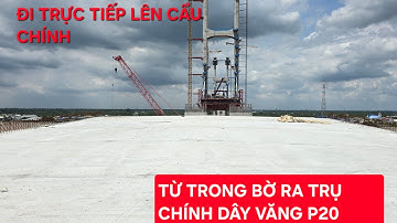 Trải nghiệm đi trên cầu Rạch Miễu 2 từ bờ Thới Sơn ra trụ chính dây văng