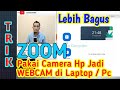 Cara Gunakan Camera Hp Untuk AplikasI ZOOM Di Komputer dan Laptop