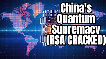 China cracks RSA Encryption with a Quantum Computer!