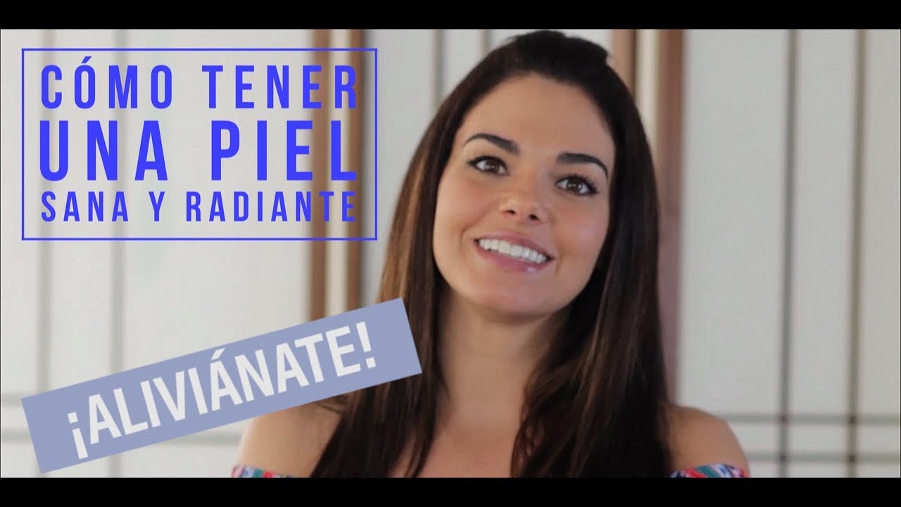 LIVIA BRITO - CÓMO TENER UNA PIEL SANA Y RADIANTE