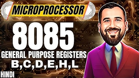 General Purpose Registers in 8085 Microprocessor Explained in Hindi