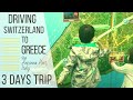 Driving from switzerland to greece via ancona italy in 3 days