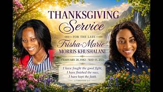 FUNERAL SERVICE FOR TRISHA-MARIE MORRIS KHUSHALANI MAY 30, 2026