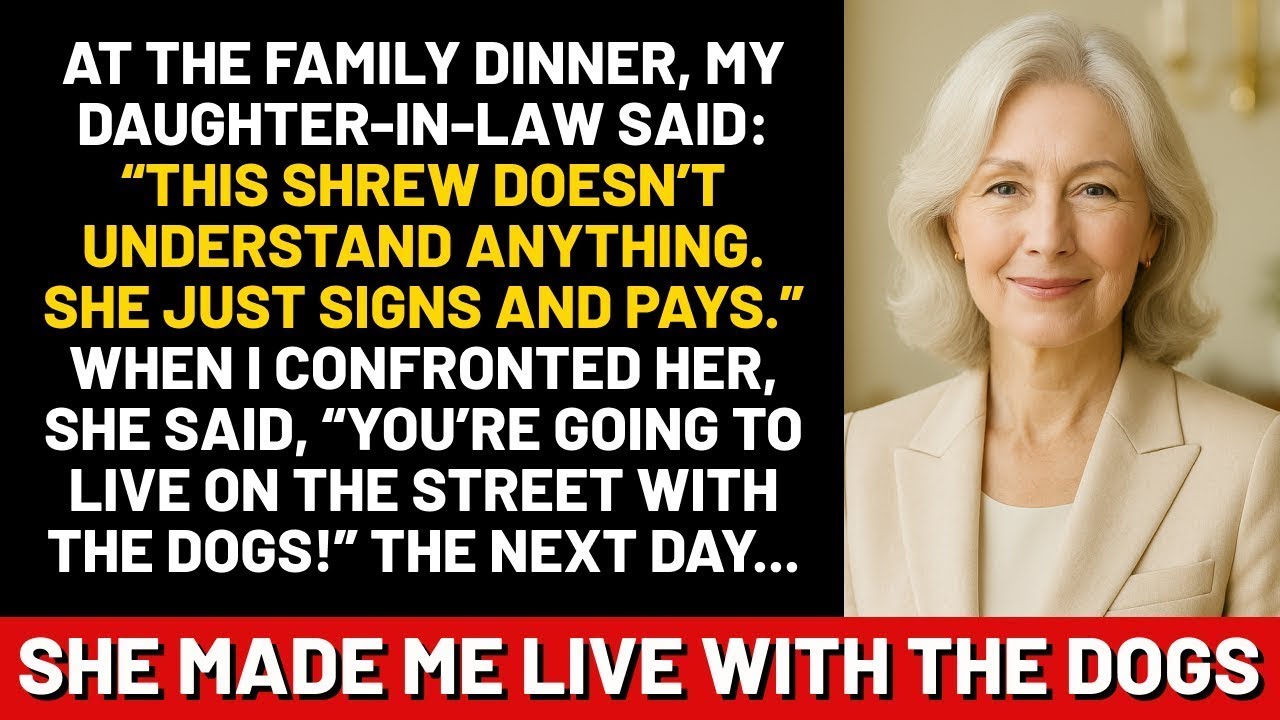 At the family dinner, my daughter in law said  “This shrew doesn’t understand anything  She j