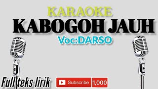 Download Mp3 KABOGOH JAUH || KARAOKE || DARSO Gudang lagu Download Mp3 KABOGOH JAUH || KARAOKE || DARSO
