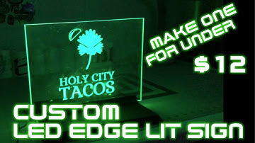 Custom LED Edge Lit Sign for Under $12! - Fun DIY Project