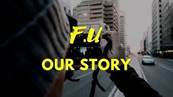 Our Story - FU  - Durasi: 3.36. 
