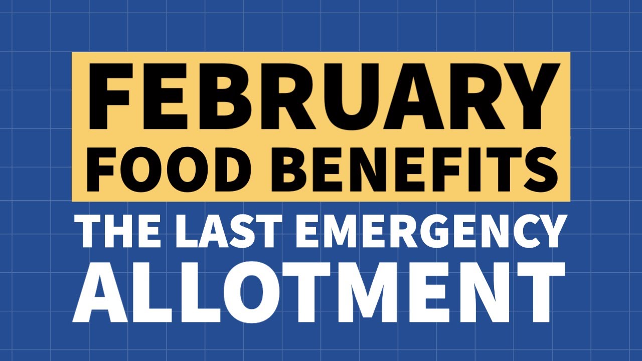 February Food Benefits - The Last Emergency Allotment - YouTube