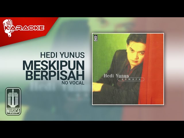 Hedi Yunus - Meskipun Berpisah (Official Karaoke Video) | No Vocal class=