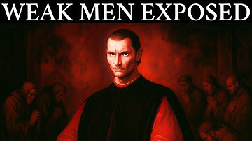 The 7 Signs of a Truly Weak Man – Machiavelli