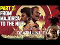 From Majorca to the Nile - Part 2 – Death on the Nile Gameplay