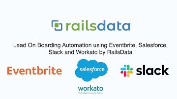 Lead On-Boarding Automation using Eventbrite, Salesforce, Slack, and Workato by RailsData