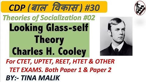 Looking Glass- Self Theory Charles H Cooley| CDP Series #30| For CTET, UPTET, REET & other TET Exams