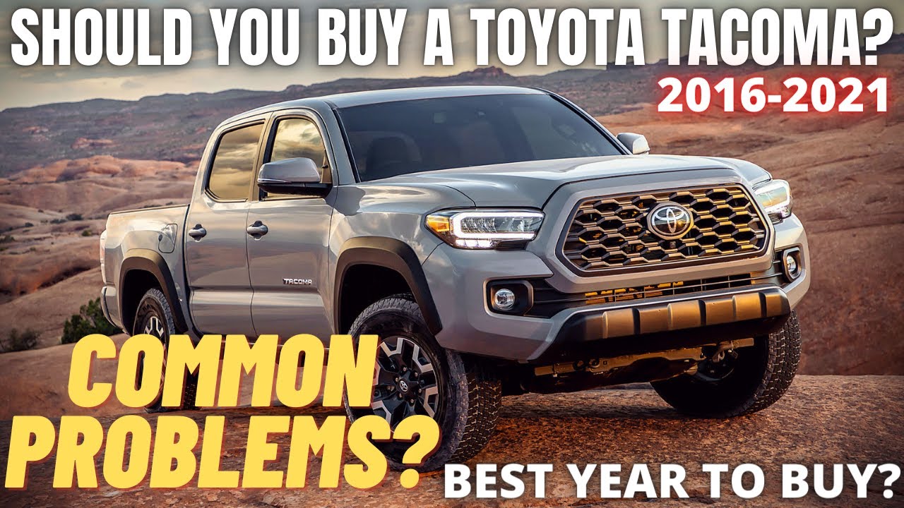 Should you buy the latest Toyota Tacoma 2016-2021?