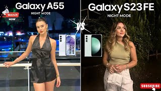 Samsung Galaxy A55 vs Galaxy S23 FE Night Mode Camera Battle