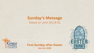 Sunday Message - Easter 2 - April 12, 2026
