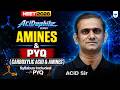 Amines  &amp; PYQ (Carboxylic Acid &amp; Amines) | Included with PYQs | NEET 2026 | ACiD Sir