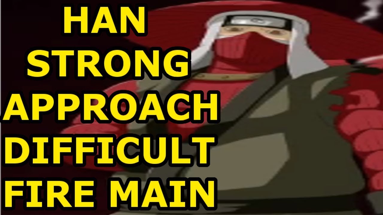 NARUTO ONLINE STRONG APPROACHING HAN DIFFICULT FIRE MAIN