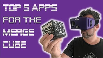 Top 5 Apps for the Merge Cube