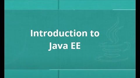 1.1 Introduction to Java EE