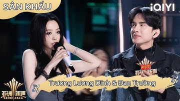 [Sân Khấu] Trương Lương Dĩnh & Đan Trường song ca | Giọng Hát Mới Châu Á | Sing!Asia | iQIYI