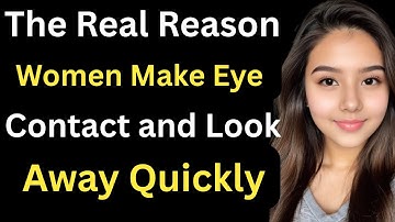 De echte reden waarom vrouwen oogcontact maken en snel wegkijken