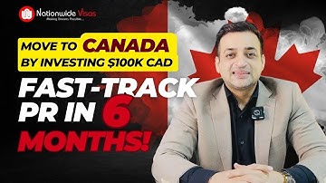 Move to Canada with $100K! | Fast Track PR in Just 6 Months | Business Immigration 2025 | Nationwide