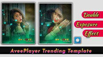 New Trending double photo exposure Template for aveeplayer | Aveeplayer Template download link